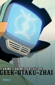 Books: Anime’s Knowledge Cultures