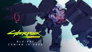 Cyberpunk: Edgerunners comes to Blu-ray in 2025